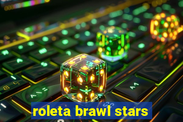 roleta brawl stars